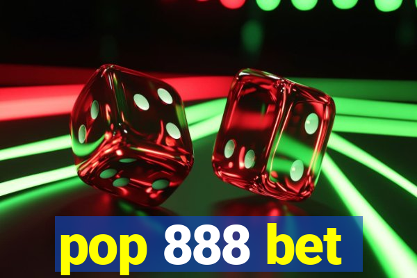 pop 888 bet